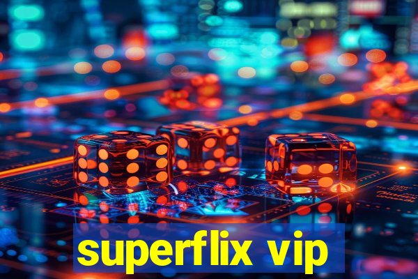 superflix vip